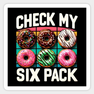 Check My Six Pack - 6 Donuts Magnet